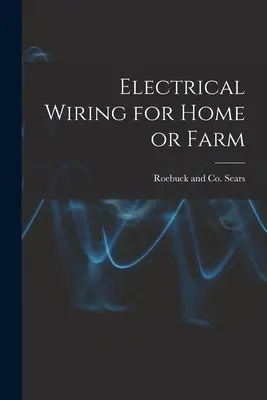 Câblage électrique pour la maison ou la ferme - Electrical Wiring for Home or Farm