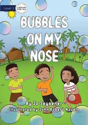 Des bulles sur mon nez - Bubbles on My Nose