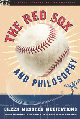 Les Red Sox et la philosophie : Méditations sur le monstre vert - The Red Sox and Philosophy: Green Monster Meditations
