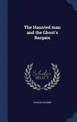 L'homme hanté et l'aubaine du fantôme - The Haunted man and the Ghost's Bargain