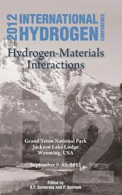 Conférence internationale sur l'hydrogène (Ihc 2012) Interactions hydrogène-matériaux - International Hydrogen Conference (Ihc 2012) Hydrogen-Materials Interactions