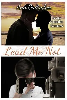 Lead Me Not : Une romance chrétienne gay - Lead Me Not: A Gay Christian Romance