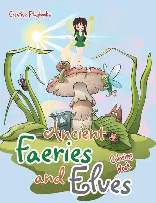 Livre de coloriage sur les fées et les elfes anciens - Ancient Faeries and Elves Coloring Book