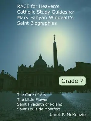 Guides d'études catholiques de Race for Heaven's pour les biographies de saints de Mary Fabyan Windeatt (7e année) - Race for Heaven's Catholic Study Guides for Mary Fabyan Windeatt's Saint Biographies Grade 7