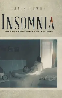 L'insomnie : Deux femmes, des souvenirs d'enfance et des rêves fous - Insomnia: Two Wives, Childhood Memories and Crazy Dreams