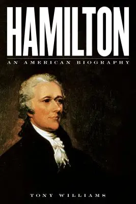 Hamilton : Une biographie américaine - Hamilton: An American Biography