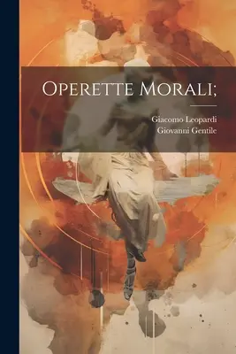 Operette morali ; - Operette morali;