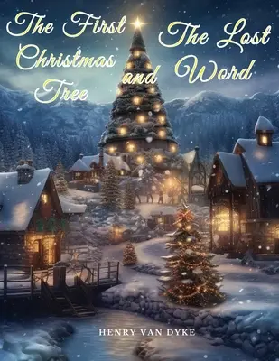Le premier arbre de Noël et La parole perdue - The First Christmas Tree and The Lost Word