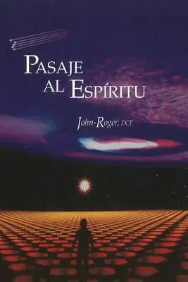 Pasaje al Espiritu = Passage à l'Esprit = Passage à l'Esprit - Pasaje al Espiritu = Passage to the Spirit = Passage to the Spirit