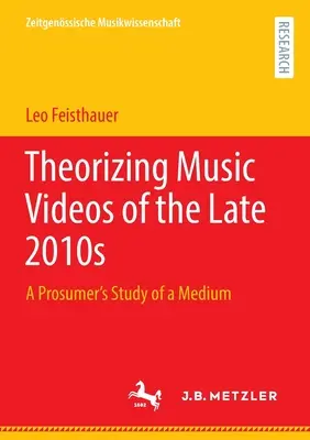 Théoriser les vidéos musicales de la fin des années 2010 : L'étude d'un média par un prosommateur - Theorizing Music Videos of the Late 2010s: A Prosumer's Study of a Medium