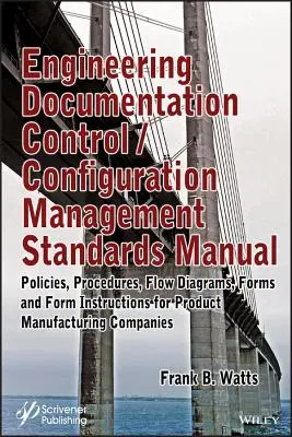 Manuel de contrôle de la documentation d'ingénierie / Normes de gestion de la configuration - Engineering Documentation Control / Configuration Management Standards Manual