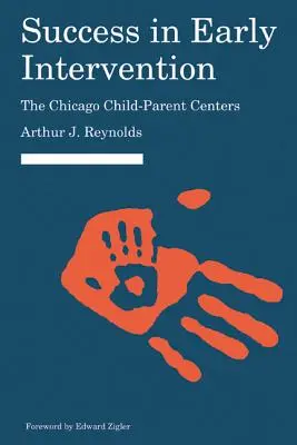 Le succès de l'intervention précoce : Les centres enfants-parents de Chicago - Success in Early Intervention: The Chicago Child-Parent Centers