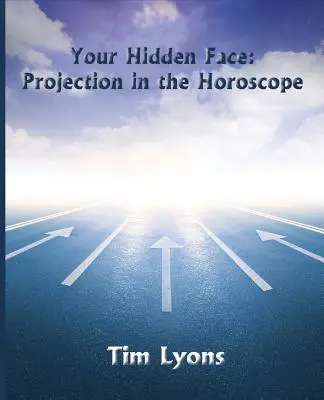Votre face cachée : La projection dans l'horoscope - Your Hidden Face: Projection in the Horoscope