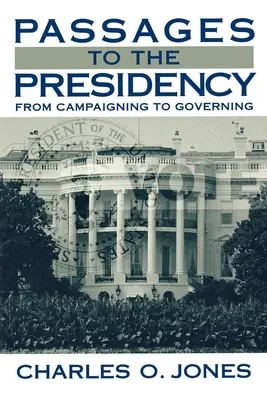 Passages à la présidence : De la campagne à la gouvernance - Passages to the Presidency: From Campaigning to Governing