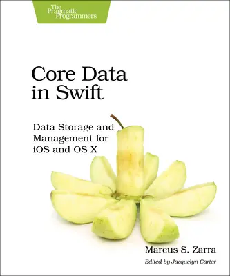 Core Data in Swift : Stockage et gestion de données pour IOS et OS X - Core Data in Swift: Data Storage and Management for IOS and OS X