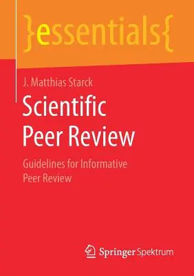 Examen scientifique par les pairs : Lignes directrices pour l'évaluation informative par les pairs - Scientific Peer Review: Guidelines for Informative Peer Review