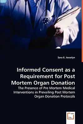 Le consentement éclairé comme condition du don d'organes post mortem - Informed Consent as a Requirement for Post Mortem Organ Donation