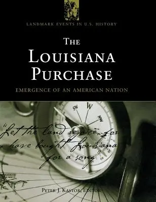 L'achat de la Louisiane : L'émergence d'une nation américaine - The Louisiana Purchase: Emergence of an American Nation