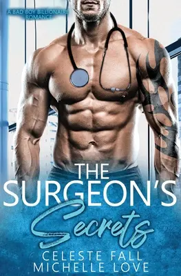 Les secrets du chirurgien : Une romance entre milliardaires et mauvais garçons - The Surgeon's Secrets: A Bad Boy Billionaire Romance