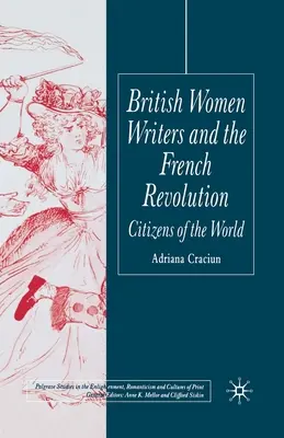 Les écrivaines britanniques et la Révolution française : Citoyennes du monde - British Women Writers and the French Revolution: Citizens of the World
