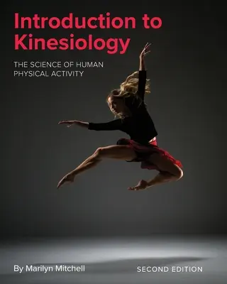 Introduction à la kinésiologie : La science de l'activité physique humaine - Introduction to Kinesiology: The Science of Human Physical Activity