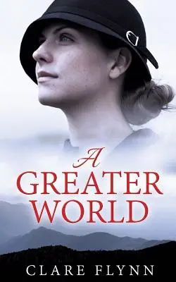 Un monde plus grand : L'itinéraire d'une femme - A Greater World: A Woman's Journey