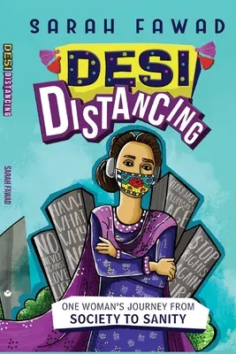Desi Distancing : Le voyage d'une femme de la société à la santé mentale - Desi Distancing: One Woman's journey from Society to Sanity