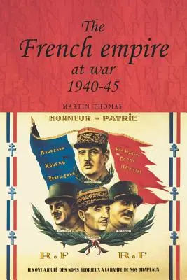 L'Empire français en guerre, 1940-1945 - The French Empire at War, 1940-1945