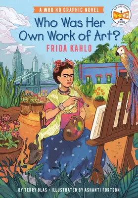 Qui était sa propre œuvre d'art ? Frida Kahlo : Un roman graphique officiel du QG de l'OMPI - Who Was Her Own Work of Art?: Frida Kahlo: An Official Who HQ Graphic Novel