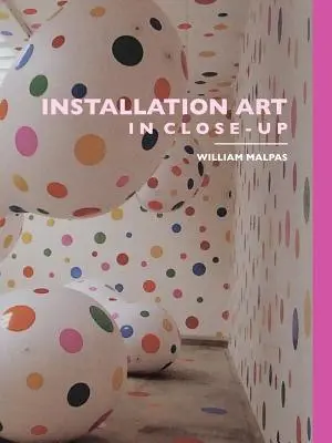 L'art de l'installation en gros plan - Installation Art in Close-Up