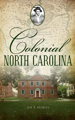 La Caroline du Nord coloniale - Colonial North Carolina