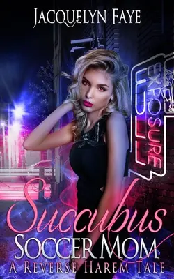Succubus Soccer Mom : Un conte de Harem inversé - Succubus Soccer Mom: A Reverse Harem Tale