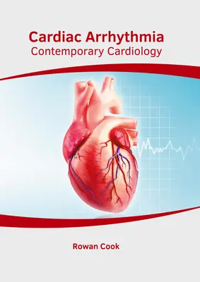 L'arythmie cardiaque : Cardiologie contemporaine - Cardiac Arrhythmia: Contemporary Cardiology