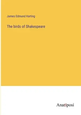 Les oiseaux de Shakespeare - The birds of Shakespeare