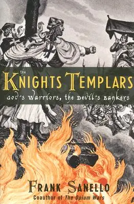 Les Templiers : Les guerriers de Dieu, les banquiers du Diable - The Knights Templars: God's Warriors, the Devil's Bankers