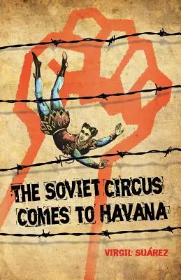 Le cirque soviétique arrive à La Havane - The Soviet Circus Comes to Havana