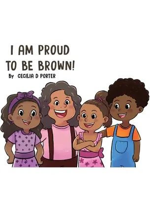 Je suis fier d'être brun&nbsp;! - I Am Proud to Be Brown!