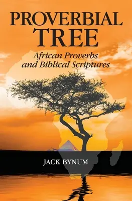 L'arbre à proverbes : Proverbes africains et Écritures bibliques - Proverbial Tree: African Proverbs and Biblical Scriptures