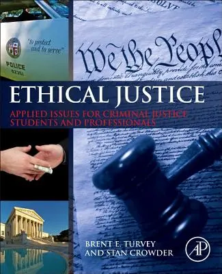 Justice éthique : Questions appliquées pour les étudiants et les professionnels de la justice pénale - Ethical Justice: Applied Issues for Criminal Justice Students and Professionals