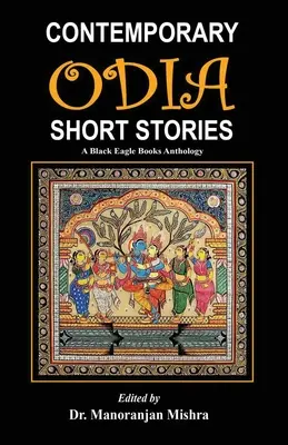 Nouvelles contemporaines d'Odia : Une anthologie de Black Eagle Books - Contemporary Odia Short Stories: A Black Eagle Books Anthology