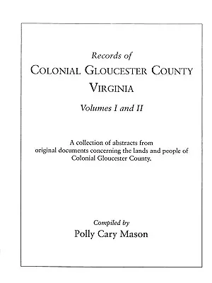 Archives du comté colonial de Gloucester, Virginie - Records of Colonial Gloucester County, Virginia