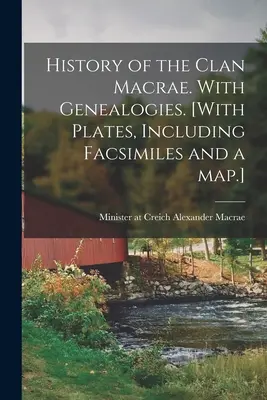 Histoire du clan Macrae. Avec des généalogies. [Avec des planches, y compris des fac-similés et une carte]. - History of the Clan Macrae. With Genealogies. [With Plates, Including Facsimiles and a Map.]