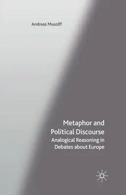 Métaphore et discours politique : Le raisonnement analogique dans les débats sur l'Europe - Metaphor and Political Discourse: Analogical Reasoning in Debates about Europe
