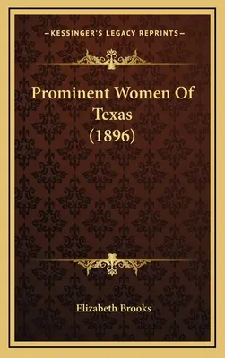 Femmes éminentes du Texas (1896) - Prominent Women Of Texas (1896)