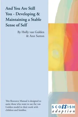 Et vous êtes toujours vous - Développer et maintenir un sentiment de valeur stable - And You Are Still You - Developing & Maintaining a Stable Sense of Worth