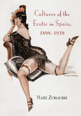 Cultures érotiques en Espagne, 1898-1939 - Cultures of the Erotic in Spain, 1898-1939