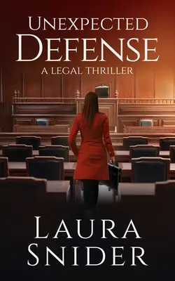 Unexpected Defense : Un thriller juridique - Unexpected Defense: A Legal Thriller