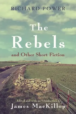 Les rebelles et autres nouvelles - The Rebels and Other Short Fiction