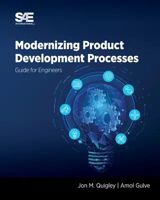 Modernisation des processus de développement de produits : Guide pour les ingénieurs - Modernizing Product Development Processes: Guide for Engineers