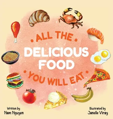 Tous les délicieux aliments que vous mangerez - All The Delicious Food You Will Eat